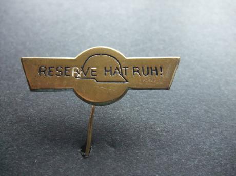 Reserve Hat Ruh ( reserve is in vrede) lied dat de soldaten zongen aan het einde van hun dienst van het Duitse Rijk vlak voor 1900